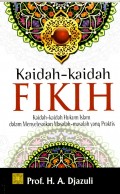 Kaidah-Kaidah Fikih (Kaidah Hukum Islam dalam Menyelesaikan Masalah-masalah yang praktis)
