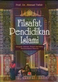 Filsafat Pendidikan Islami (Integrasi Jasmani, Rohani, dan Kalbu Memanusiakan Manusia)