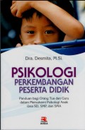 Psikologi Perkembangan Peserta Didik : Panduan bagi Orang Tua dan Guru dalam Memahami Psikologi Anak Usia SD, SMP, dan SMA