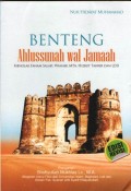 Benteng Ahlussunah wal Jamaah : Menolak Faham Salafi, Wahabi, MTA, Hizbut Tahrir dan LDII