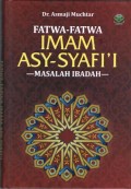 Fatwa-FatwaImam Asy-Syafi'I : Masalah Ibadah