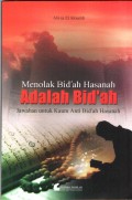 Menolak Bid'ah Hasanah Adalah Bid'ah Jawaban untuk Kaum Anti Bid'ah Hasanah