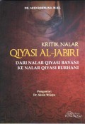 Kritik Nalar Qiyasi Al-Jabiri : Dari Nalar Qiyasi Bayani ke Nalar Qiyasi Burhani