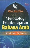 Metodologi Pembelajaran Bahasa Arab : Teori dan Aplikasi
