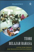 Teori Belajar Bahasa : untuk guru bahasa dan mahasiswa jurusan bahasa