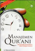 MANAJEMEN QUR'ANI: Menerjemahkan Idarah Ilahiyah dalam Kehidupan Insaniyah