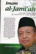 IMAM AL-JAMI'AH : Narasi Indah Perjalanan Hidup Dan Pemikiran Prof. Dr. H. Imam Suprayogo