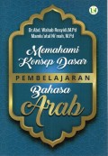 MEMAHAMI KONSEP DASAR PEMBELAJARAN BAHASA ARAB