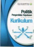 POLITIK PENGAMBIL KEPUTUSAN TENTANG KURIKULUM