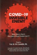 COVID-19 INVISIBLE ENEMY : Narasi Historis, Ritual & Etika Islami di Tengah Pandemi Covid-19