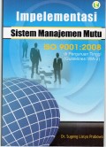 IMPLEMENTASI SISTEM MANAJEMEN MUTU ISO 9001 : 2008 DI PERGURUAN TINGGI (GUIDELINES IWA-2)